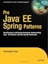 Pro Java™ EE Spring Patterns: Best Practices and Design Strategies Implementing Java EE Patterns with the Spring Framework (Pro)