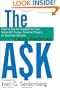 The Ask: How to Ask for Support for Your Nonprofit Cause, Creative Project, or Business Venture