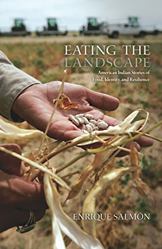 Eating the Landscape: American Indian Stories of Food, Identity, and Resilience (First Peoples: New Directions in Indigenous Studies)
