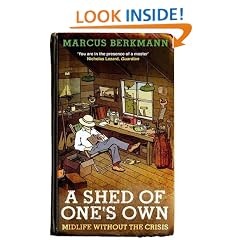 A Shed Of One's Own: Midlife Without the Crisis