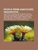 Produkt-Bild: People from Vancouver, Washington: Greg Biffle, Ed Herman, Frances Yeend, Lars Larson, Michael R. Barratt, Randy Myers, Anna Svidersky