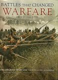 Produkt-Bild: Battles That Changed Warfare 1457 BC - AD 1991 , from Chariot Warfare to Stealth Bombers