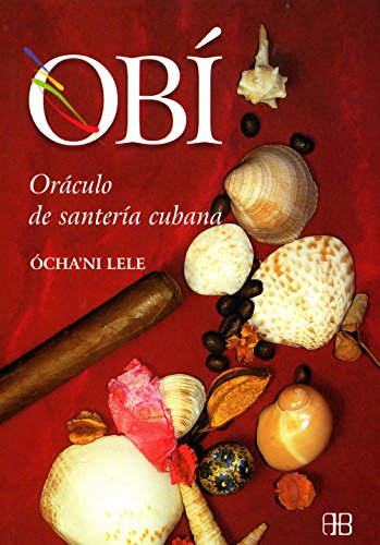Obí: Oráculo de la santería cubana / Oracle of Cuban Santeria (Nueva Era) (Spanish Edition)