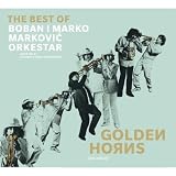 Golden Horns - Best of Boban i Marko Markovic Orkestar