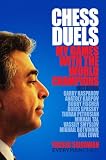 Chess Duels: My Games with the World Champions