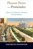 Pleasure drives and promenades : a history of Frederick Law Olmsted's Brooklyn Parkways