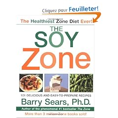 The Soy Zone: 101 Delicious and Easy-to-Prepare Recipes