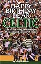 Happy Birthday Dear Celtic