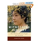 Witnessing History: One Chinese Woman's Fight for Freedom by Jennifer Zeng