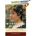 Witnessing History: One Chinese Woman's Fight for Freedom by Jennifer Zeng