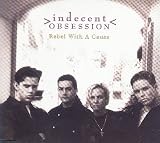 Rebel with a cause (3 versions, 1992) - Indecent Obsession