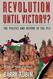 Revolution Until Victory?: The Politics and History of the PLO (A selection of the History Book Club)
