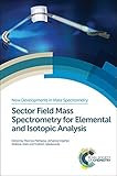 Sector field mass spectrometry for elemental and isotopic analysis