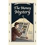 The Money Mystery: The Hidden Force Affecting Your Career, Business, and Investments  (An Uncle Eric Book)