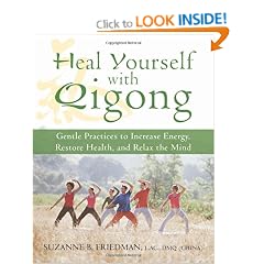 Heal Yourself with Qigong: Gentle Practices to Increase Energy, Restore Health, and Relax the Mind