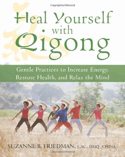 Heal Yourself With Qigong: Gentle Practices to Increase Energy,