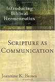 Scripture as Communication: Introducing Biblical Hermeneutics