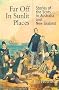 Far Off in Sunlit Places: Stories of the Scots in Australia and New Zealand