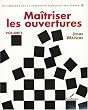 Maîtriser les ouvertures...