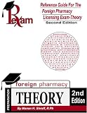  : Reference Guide for Foreign Pharmacy Licensing Exam Theory 2nd Edition ( FPGEE )