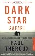 Dark Star Safari: Overland from Cairo to Capetown