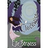 CLOCKWISE (book one in the Clockwise series) ~ Elle Strauss