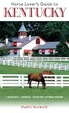 Horse Lover's Guide to Kentucky