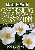 Month-By-Month Gardening in Alabama & Mississippi: What to Do Each Month to Have a Beautiful Garden All Year