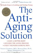 The Anti-Aging Solution: 5 Simple Steps to Looking and Feeling Young
