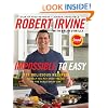 Impossible to Easy: 111 Delicious Recipes to Help You Put Great Meals on the Table Every Day