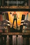 Allison Hewitt Is Trapped: A Zombie Novel