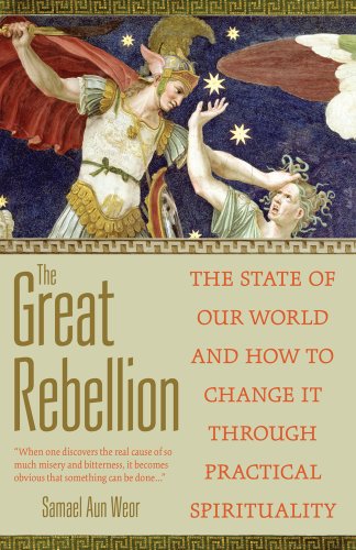 The Great Rebellion: The State of Our World and How to Change It Through Practical Spirituality