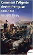 Comment l'Alg�rie devint fran�aise (1830-1848)