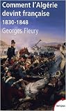 Comment l_Alg�rie devint fran�aise (1830-1848)