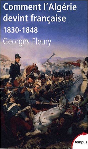Comment l_Alg�rie devint fran�aise (1830-1848)