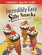 Incredibly Easy Silly Snacks (Favorite Brand Name)