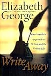 Write Away: One Novelist's Approach T...