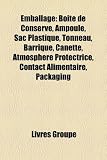 Emballage: Boite de Conserve, Ampoule, Tonneau, Capsule de Champagne, Sac Plastique, Barrique, Canette, Co-Emballages, Atmosph Re