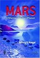 Mars - A Warmer, Wetter Planet (Springer Praxis Books / Space Exploration)