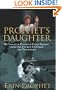 Prophet's Daughter: My Life with Elizabeth Clare Prophet Inside the Church Universal and Triumphant