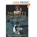Prophet's Daughter: My Life with Elizabeth Clare Prophet Inside the Church Universal and Triumphant