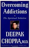 Overcoming Addictions: The Spiritual Solution (Perfect Health Library)