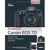 Profibuch Canon EOS 7D: Kameratechnik / Objektive und Blitzger�te / Fotoschule. Im Buch Franzis-Wei�abgleichskartevon "Christian Haasz"
