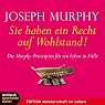 H&ouml;rbuch Sie haben ein Recht auf Wohlstand: Die Murphy-Prinzipien für ein Leben in Fülle