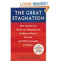 The Great Stagnation: How America Ate All the Low-Hanging Fruit of Modern History, Got Sick, and Will (Eventually) Feel Better