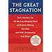 The Great Stagnation: How America Ate All the Low-hanging Fruit of Modern History, Got Sick, and Will (Eventually) Feel Better