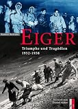  : Eiger - Triumphe und Trag&ouml;dien 1932 - 1938