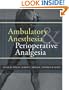 Ambulatory Anesthesia and Perioperative Analgesia