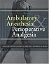 Ambulatory Anesthesia and Perioperative Analgesia