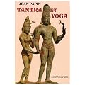 Tantra et yoga. De la volont� personnelle au non-faire